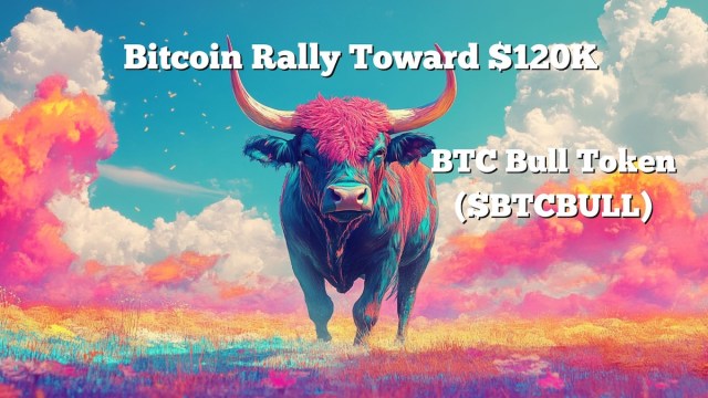Bitcoin ser mod $120.000, mens BTC Bull Token forsalg opvarmes.